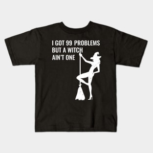 I Got 99 Problems But A Witch Ain't One Halloween Kids T-Shirt